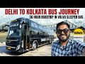 36 Hour Roadtrip From DELHI To KOLKATA VOLVO Bus With Onboard Catering ​​Delhi To Kolkata