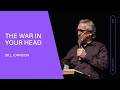 The War in Your Head  - Bill Johnson (Full Sermon) | Bethel Church