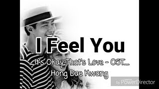 Download lagu HONG DAE KWANG - I FEEL YOU (IT'S OKAY THAT'S LOVE OST- LYRIC) mp3