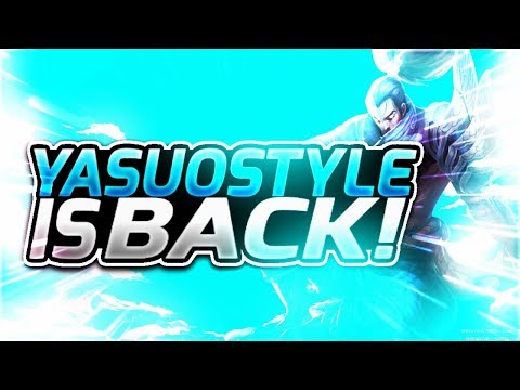 YasuoStyle l THE MASTER OF DASH IS BACK!