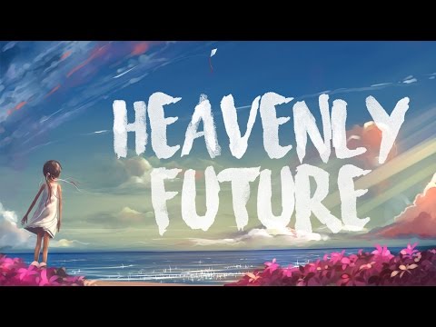 [Heaven Trap / Future Bass] - Heavenly Future (Flipboitamidles Mix)