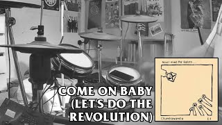 Chumbawamba - &quot;Come On Baby (Let&#39;s Do the Revolution)&quot; drum cover