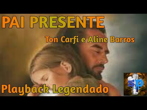 Pai Presente - Ton Carfi & Aline Barros (Playback Legendado) | Samuel Pereira_Gospel