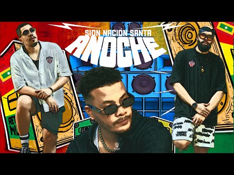 ANOCHE  - Sion Nación Santa - (Video Oficial)