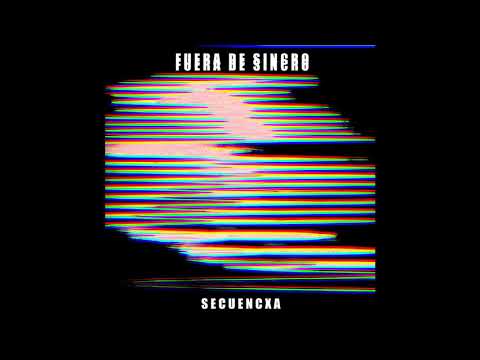 Secuencxa - Fuera de sincro (Album completo)