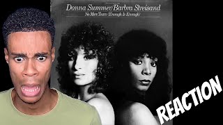 FIRST TIME HEARING | Donna Summer &amp; Barbra Streisand - No More Tears (Enough Is Enough)