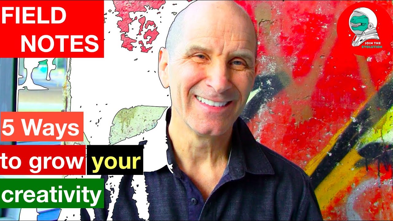 Field Notes: 5 Way To Grow Your Creativity