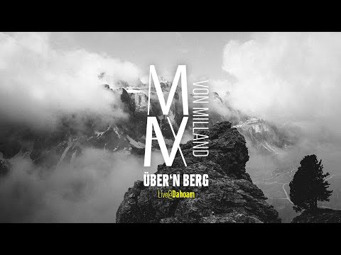 Max von Milland - Über'n Berg (Live @ Dahoam) [Official Audio]