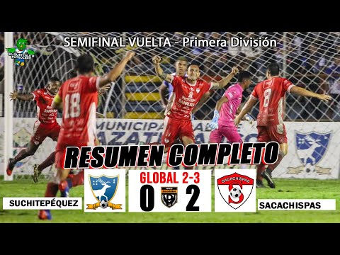 LA S A LA GRAN FINAL/ Suchitepéquez 0(2) vs Sacachispas 2(3) Semifinal VUELTA Primera División