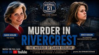Murder in River Crest: The Koslow Case | Signal 51 Chronicles | Case 1