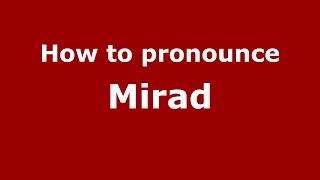 How to pronounce Mirad