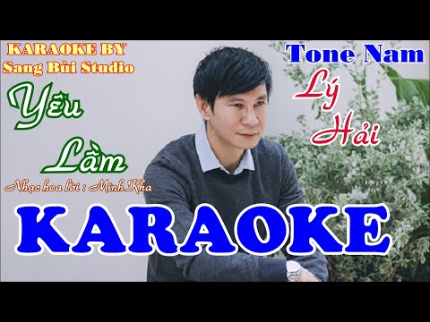 KARAOKE | Yêu Lầm - Lý Hải | Beat phối mới không bè TONE NAM ( Tone Bm )