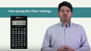 Time Saving Tips for the BAII Plus™ Calculator