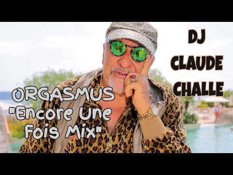 CLAUDE CHALLE - "Orgasmus - Encore Une Fois Mix"