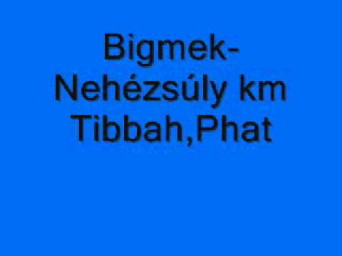 Bigmek-Nehézsúly km Tibbah, Phat.wmv