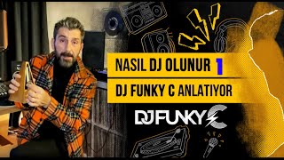 Nasıl DJ olunur? DJ Funky &#39;&#39;C&#39;&#39; anlatıyor.