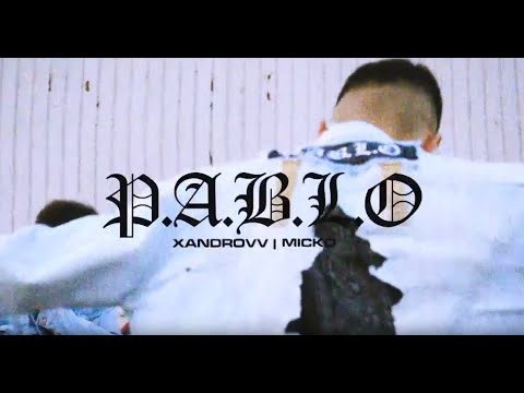 XANDROVV - P.A.B.L.O (ft. Micko YS) [VIDEOCLIP OFICIAL]