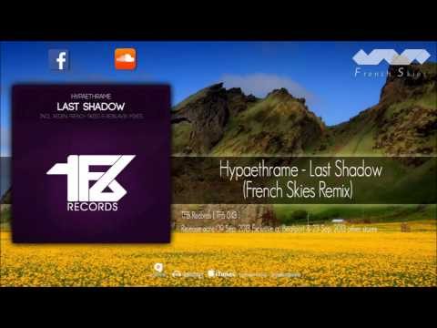 Hypaethrame - Last Shadow (French Skies Remix)