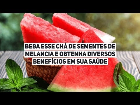 Beba esse CHÁ DAS SEMENTES DE MELANCIA e Obtenha DIVERSOS BENEFÍCIOS