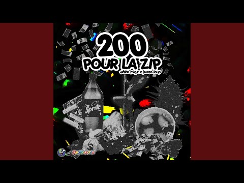 200 Pour La Zip (feat. Jeune Loup)