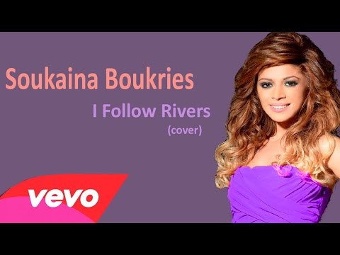 Soukaina Boukries - I Follow Rivers (Lykke li)