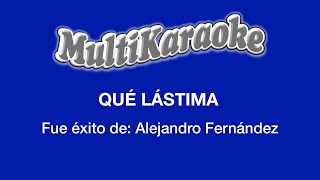 Qué Lástima - Multikaraoke - Fue Éxito de Alejandro Fernández