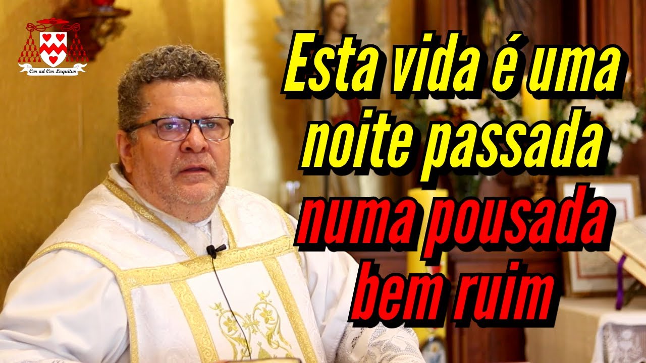 “Só está confortável e tranquilo neste mundo, quem se afastou de Deus” (Padre Renato Leite)