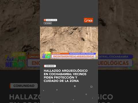 HALLAZGO ARQUEOLÓGICO EN COCHABAMBA: VECINOS PIDEN PROTECCIÓN Y CUIDADO DE LA ZONA