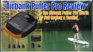 Airbank Puffer Pro | Real-World Testing & Honest Review Inflated & Deflated 4 Paddleboards to 14PSI