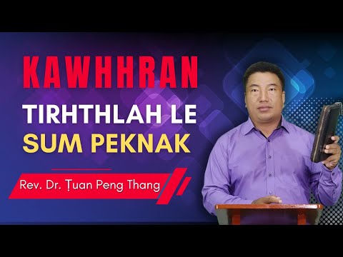 Kawhhran Thokpek Tirhthlah Pawl le Peknak - Rev. Dr. Ṭuan Peng Thang