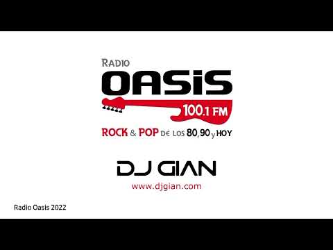 RADIO OASIS 100.1 - DJ GIAN - OASIS Rock & Pop SESSIONS 4 (Pop Rock Español - Ingles 80's y 90's)