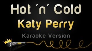 Katy Perry - Hot &#39;n&#39; Cold (Karaoke Version)