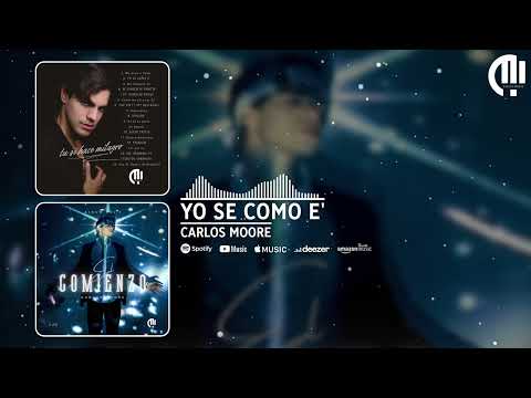 Carlos Moore - Yo Se Como E'