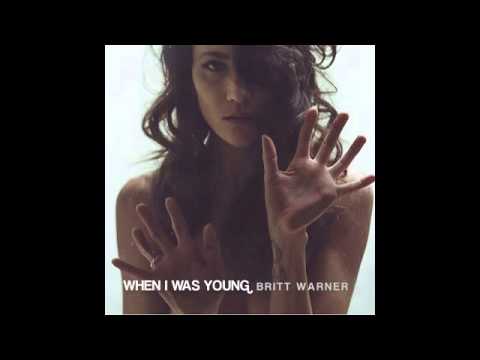 Britt Warner - When I Was Young