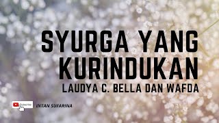 Lirik Video | Surga Yang Kurindukan - Laudya C. Bella &amp; Wafda