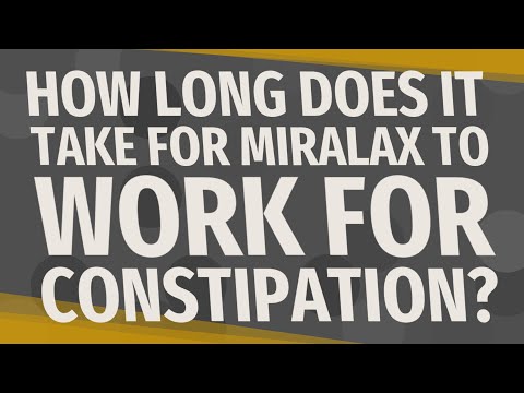 How long does it take for MiraLAX to work for constipation?