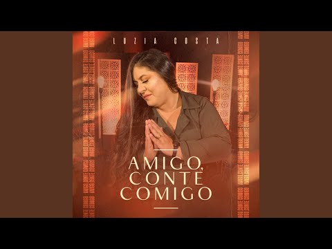 Amigo, Conte Comigo