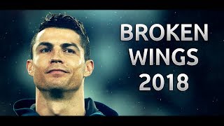 Cristiano Ronaldo ► Broken Wings | Skills &amp; Goals | 2018 HD