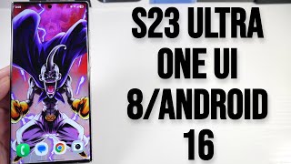 Samsung Galaxy S23 Ultra Official Android 16/One UI 8 Update!