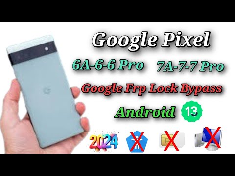 Google Pixel 6A Frp Lock bypass (Android 13) No Pc/ All Pixel 6A,6,6 Pro,7A,7,7 Pro Frp Unlock  2024