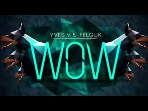 YVES y FELGUK - WOW