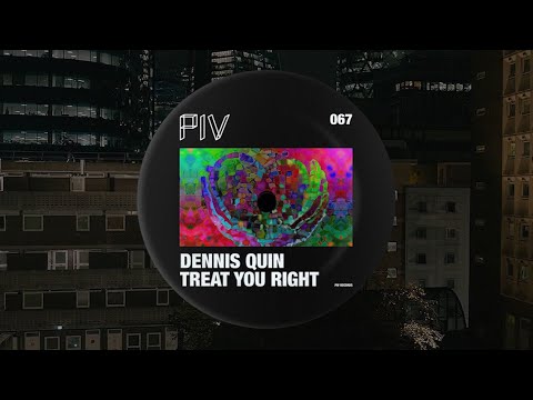 Dennis Quin, Cheshy - Treat You Right (Classy Dub)