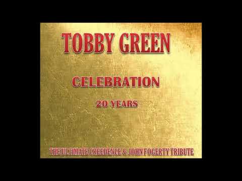TOBBY GREEN - CELEBRATION 20 YEARS The Ultimate CCR & John Fogerty Collection (FULL CD)