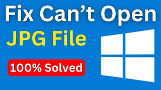 How To Fix JPG Files Are Not Opening In Windows 10 | Can