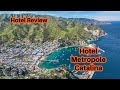 Hotel Review: Hotel Metropole, Catalina Island. January 29-30th 2023