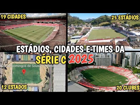 TODOS ESTÁDIOS, CIDADES e TIMES da SÉRIE C 2025