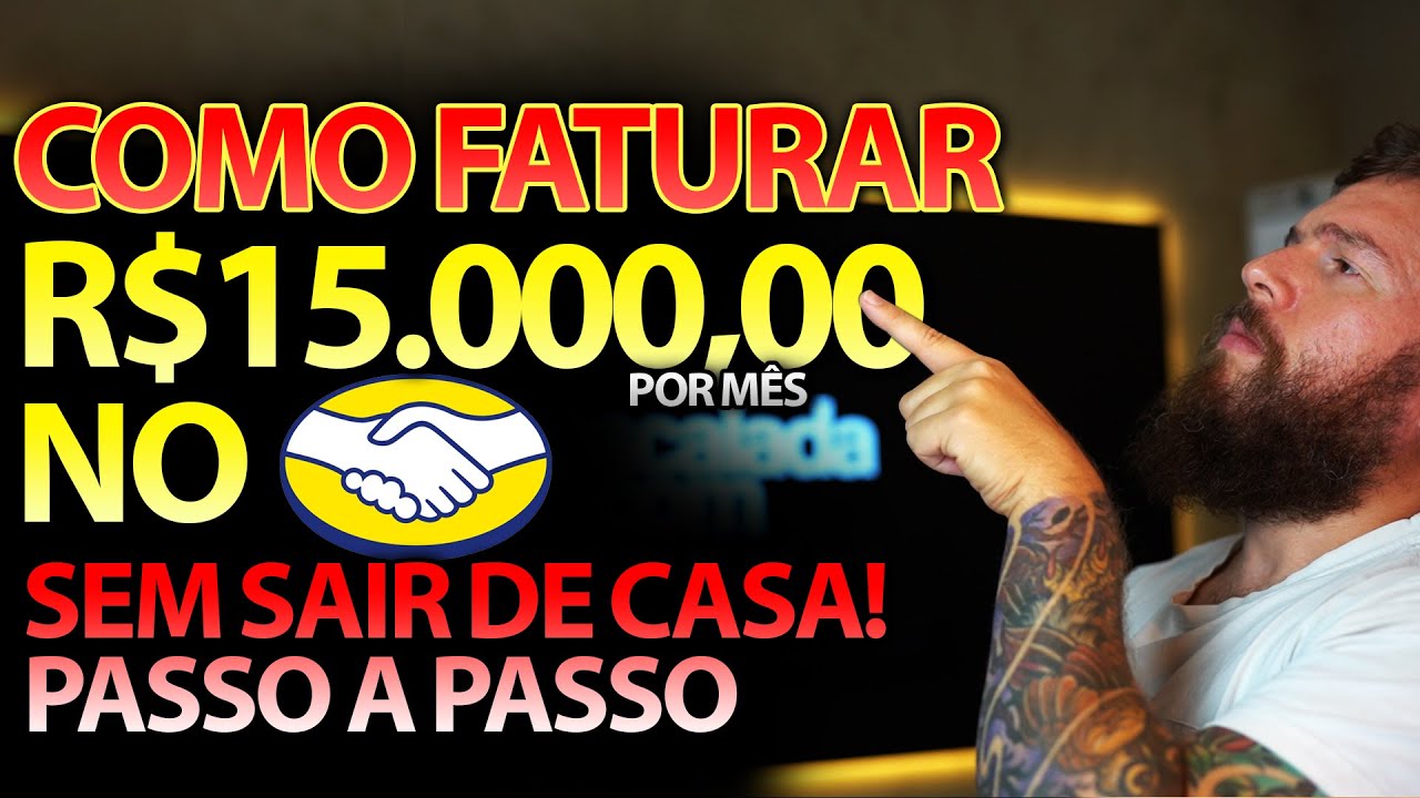 COMO FATURAR R$15.000,00 POR MÊS NO MERCADO LIVRE PASSO A PASSO SEM SAIR DE CASA