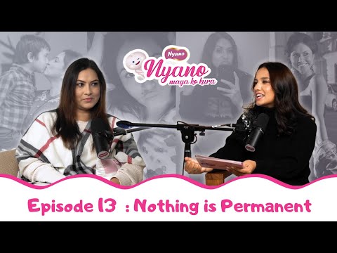 Nyano Maya Ka Kura | A podcast on Parenting I Episode 13 | Nisha Adhikari Malla 