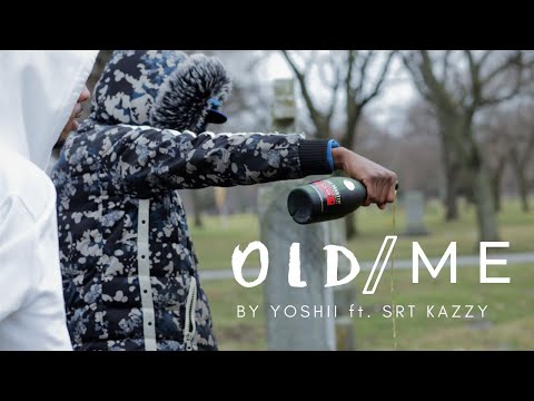 Yoshii- Old Me ft. SRT kazzy (Official video)