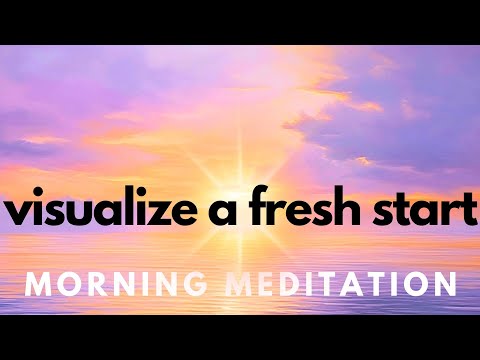 Morning Meditation for New Beginnings | Fresh Start Visualization